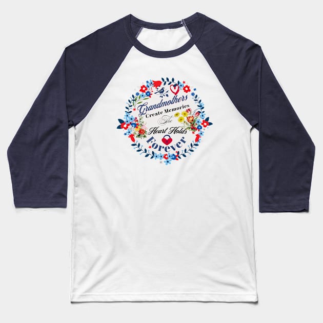 Grandmothers Create Memories Grandma Gift Baseball T-Shirt by tamdevo1